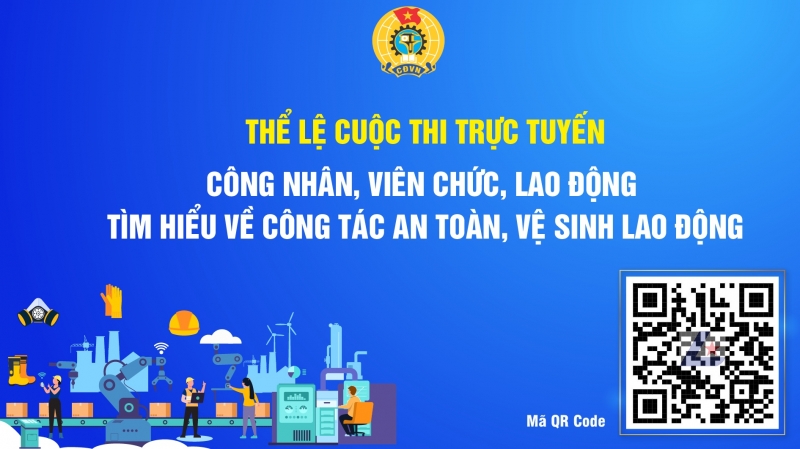 Thể lệ cuộc thi trực tuyến “Công nhân, viên chức, lao động tìm hiểu về công tác an toàn, vệ sinh lao động”