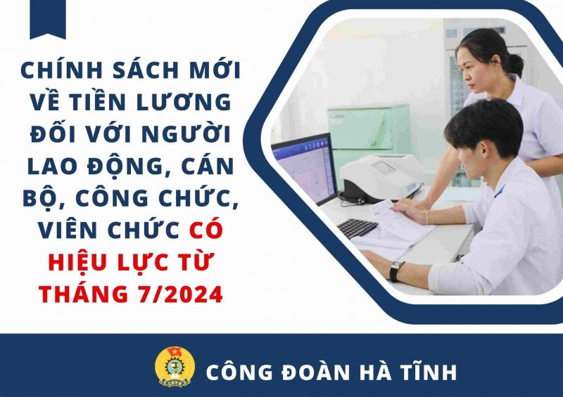 Chính sách mới về tiền lương đối với người lao động, cán bộ, công chức, viên chức có hiệu lực từ tháng 7/2024