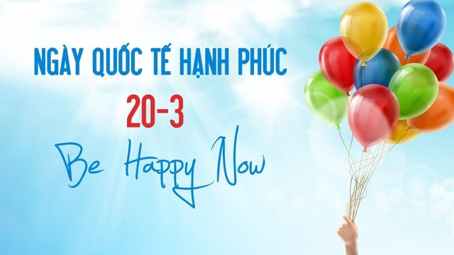 Ngày Quốc tế Hạnh phúc 20/3 còn mới mẻ với nhiều người.